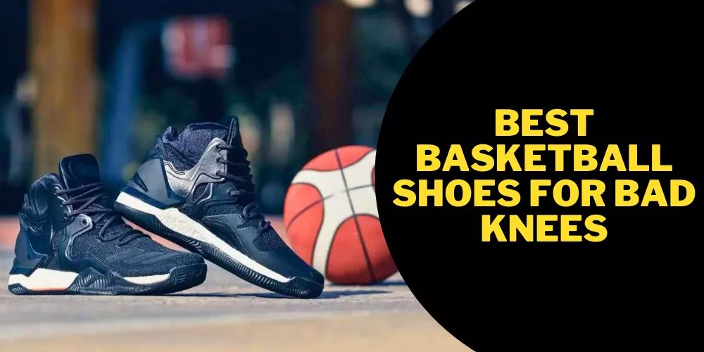 Best Basketball Shoes for Bad Knees of 2023 (With Expert Reviews) 3 Best basketball shoes for bad knees