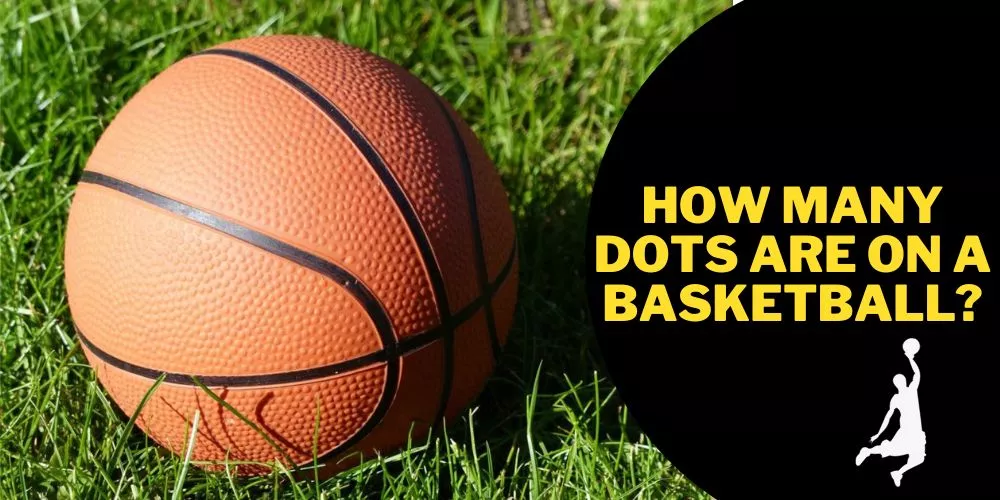 How Many Dots Are on a Basketball? (An Accurate Answer) 10 How many dots are on a basketball