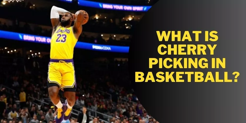 What is Cherry Picking in Basketball? (A Comprehensive Answer) 7 What is cherry picking in basketball