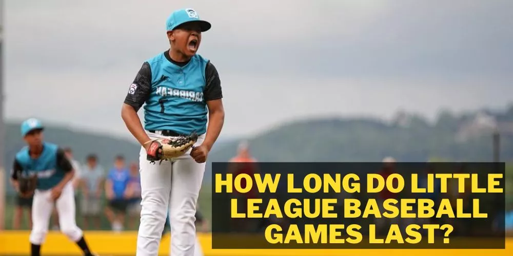 How long do little league baseball games last (detail explain)