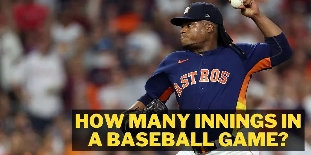 How Many Innings In A Baseball Game? (The Best Info Guide)