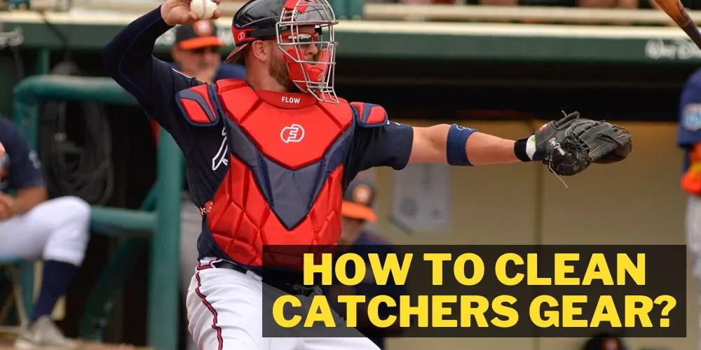 How To Clean Catchers Gear