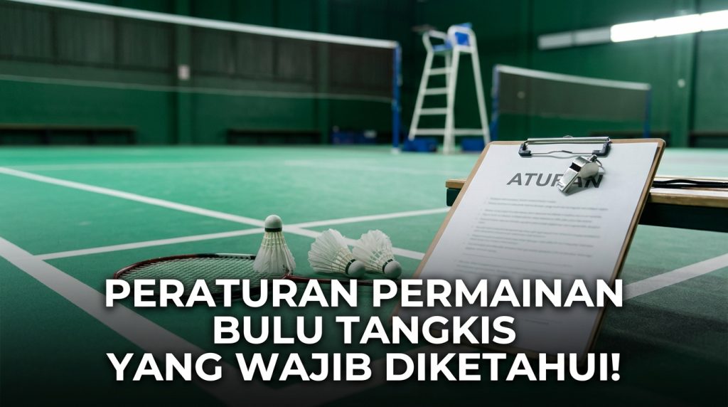 Peraturan-Permainan-Bulu-Tangkis-Yang-Wajib-Diketahui-