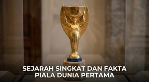 Sejarah-Singkat-Dan-Fakta-Piala-Dunia-Pertama
